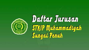 Daftar Jurusan di STKIP Muhammadiyah Sungai Penuh (TERBARU)
