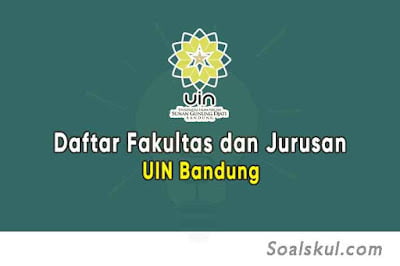 Daftar Fakultas dan Jurusan UIN Bandung Daftar Fakultas dan Jurusan UIN Bandung