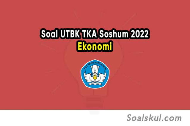 Download Soal UTBK Soshum Ekonomi 2022 PDF Download Soal UTBK Soshum Ekonomi 2022 PDF