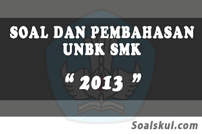 Download Soal dan Pembahasan UNBK SMK 2013 Download Soal dan Pembahasan UNBK SMK 2013