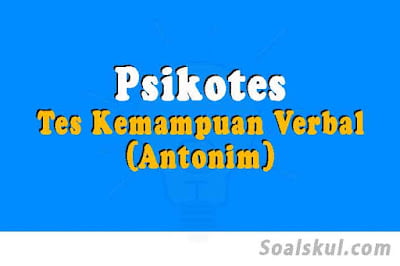 contoh tes verbal antonim psikotes contoh tes verbal antonim psikotes