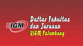 Daftar Fakultas dan Jurusan UIGM Palembang (TERBARU)