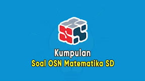 Soal OSN Matematika SD Persiapan 2023 dan Pembahasan PDF
