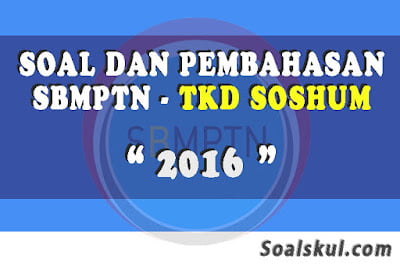 soal sbmptn tkd soshum 2016 soal sbmptn tkd soshum 2016