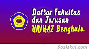 Daftar Fakultas dan Jurusan UNIHAZ Bengkulu (TERBARU)