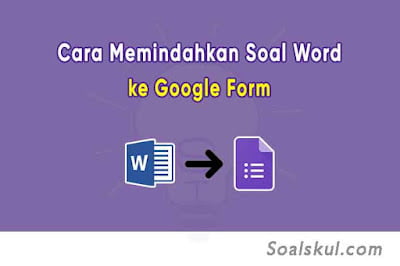 cara memindahkan soal word ke gform cara memindahkan soal word ke gform