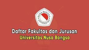 Daftar Fakultas dan Jurusan Universitas Nusa Bangsa (TERBARU)