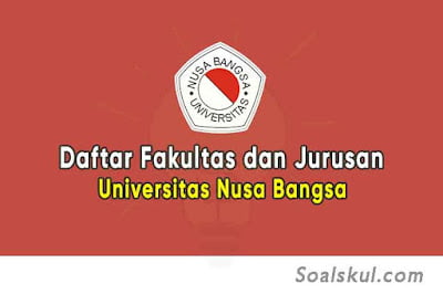 Daftar Fakultas dan Jurusan Universitas Nusa Bangsa Daftar Fakultas dan Jurusan Universitas Nusa Bangsa