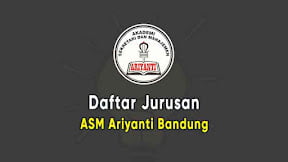 Daftar Jurusan di ASM Ariyanti Bandung (TERBARU)