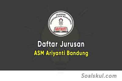 Daftar Jurusan di ASM Ariyanti Bandung Daftar Jurusan di ASM Ariyanti Bandung