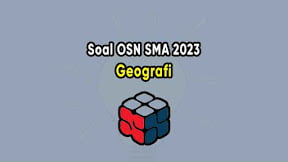 Soal Olimpiade OSN Geografi SMA 2023 PDF dan Pembahasan