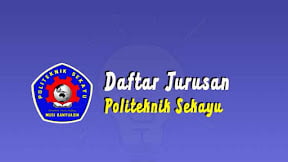 Daftar Jurusan di Politeknik Sekayu (TERBARU)