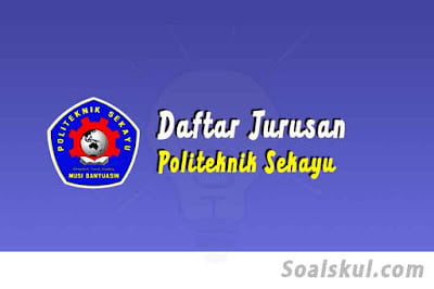 daftar jurusan politeknik sekayu daftar jurusan politeknik sekayu