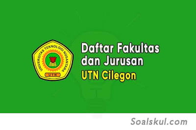 Daftar Fakultas dan Jurusan UTN Cilegon Daftar Fakultas dan Jurusan UTN Cilegon