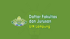 Daftar Fakultas dan Jurusan UIN Lampung (TERBARU)