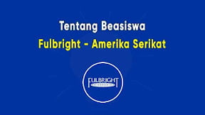 Beasiswa Fulbright Amerika Serikat: Syarat, Berkas dan Cara Daftar