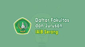 Daftar Fakultas dan Jurusan IAIB Serang Banten (TERBARU)