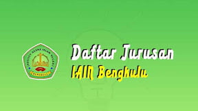 Daftar Fakultas dan Jurusan IAIN Bengkulu (TERBARU)