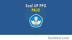 Kumpulan Soal UP PPG PAUD dan Kunci Jawaban PDF Terlengkap