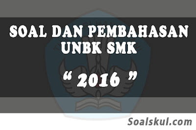 Download Soal dan Pembahasan UNBK SMK 2016 Download Soal dan Pembahasan UNBK SMK 2016
