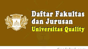 Daftar Fakultas Dan Jurusan Universitas Quality Medan (TERBARU)