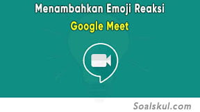 Cara Menambahkan Emoji Reaksi di Google Meet Agar Lebih Interaktif