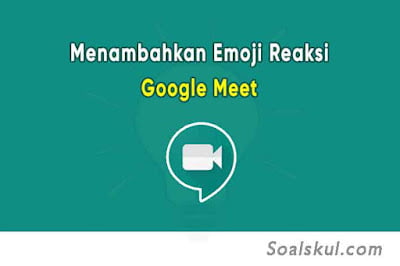 Cara Menambahkan Emoji Reaksi di Google Meet Cara Menambahkan Emoji Reaksi di Google Meet