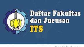Daftar Fakultas Dan Jurusan ITS (TERBARU)