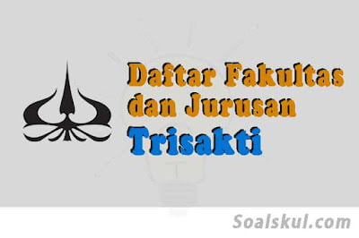 daftar fakultas dan jurusan trisakti daftar fakultas dan jurusan trisakti