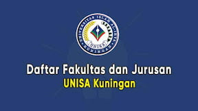 Daftar Fakultas dan Jurusan UNISA Kuningan (TERBARU)