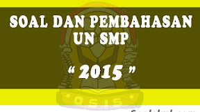 Soal dan Pembahasan UNBK SMP 2015