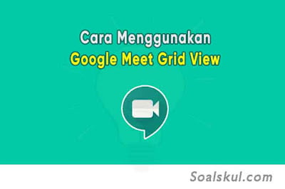 Cara menggunakan grid view google meet Cara menggunakan grid view google meet