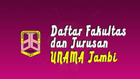Daftar Fakultas dan Jurusan UNAMA Jambi (TERBARU)