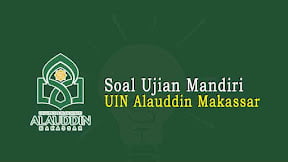 Soal Ujian Masuk Mandiri (UMM) UIN Alauddin Makassar Terlengkap