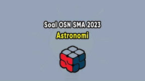 Kumpulan Soal OSN Astronomi SMA 2023 dan Pembahasannya PDF