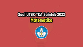Soal UTBK Saintek TKA Matematika 2022 PDF