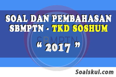 soal sbmptn tkd soshum 2017 soal sbmptn tkd soshum 2017