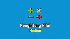 Cara Menghitung atau Mendapatkan Nilai Median dan Contohnya