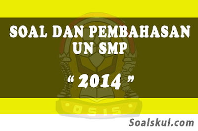 Download Soal dan Pembahasan UNBK SMP 2014 Download Soal dan Pembahasan UNBK SMP 2014