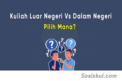 Tips Memilih Kuliah di Luar Negeri VS Dalam Negeri Tips Memilih Kuliah di Luar Negeri VS Dalam Negeri