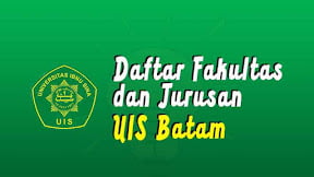 Daftar Fakultas Dan Jurusan UIS Batam (TERBARU)