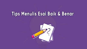 Definisi, Struktur, dan Tips Menulis Esai yang Baik dan Benar