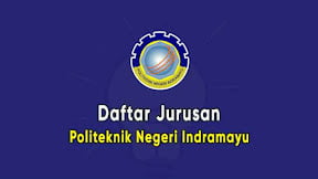Daftar Jurusan Politeknik Negeri Indramayu (TERBARU)