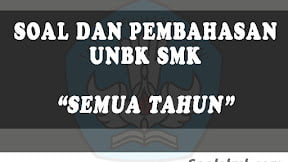 Kumpulan Soal dan Pembahasan UNBK SMK (TERBARU)