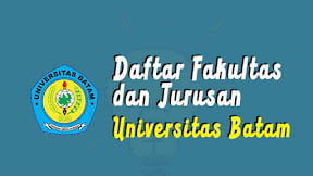 Daftar Fakultas dan Jurusan Universitas Batam (TERBARU)