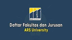 Daftar Fakultas dan Jurusan ARS University (TERBARU)