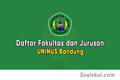 Daftar Fakultas dan Jurusan UNINUS Bandung Daftar Fakultas dan Jurusan UNINUS Bandung