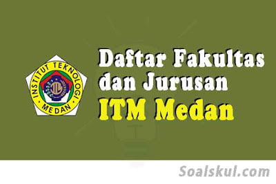 daftar fakultas jurusan itm medan daftar fakultas jurusan itm medan