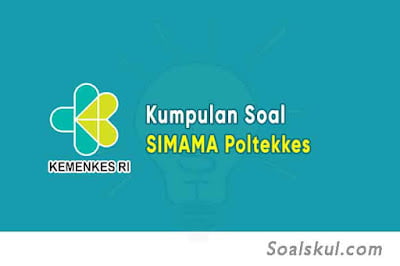 Kumpulan Soal dan Pembahasan SIMAMA Poltekkes Kumpulan Soal dan Pembahasan SIMAMA Poltekkes