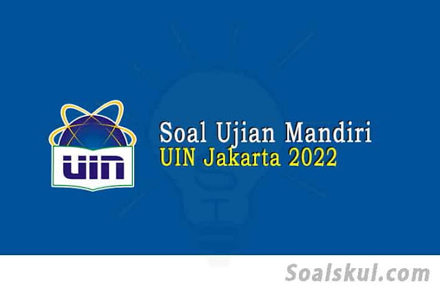 Download Soal Ujian Mandiri UIN Jakarta 2022 PDF Download Soal Ujian Mandiri UIN Jakarta 2022 PDF